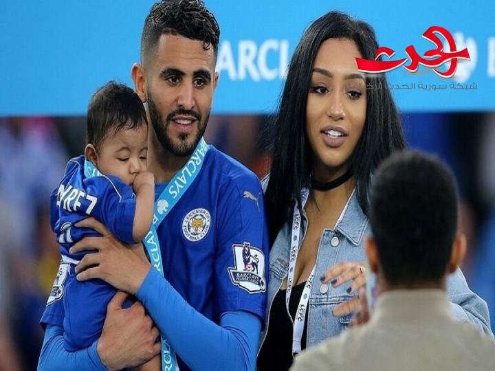 نجم الكرة الجزائري رياض محرز يطلق زوجته ويواعد أخرى